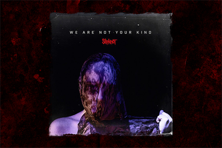 Slipknot album We Are Not Your Kind.